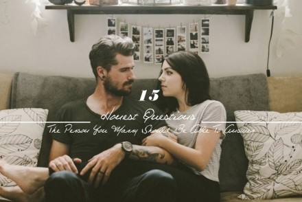 15 Honest Questions : 結婚前要誠實回答對方的15個問題
